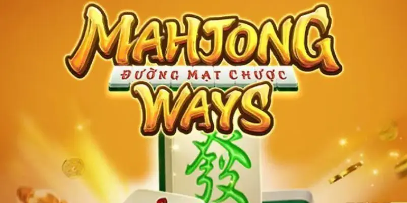 Đường Mạt Chược - Siêu Phẩm Nổ Hũ Đổi Thưởng Hot Nhất 1 Đường mạc chược